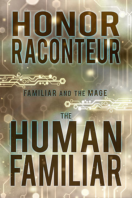 The Human Familiar, Honor Raconteur
