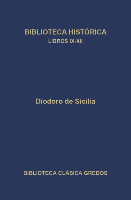 Biblioteca histórica. Libros IX-XII, Diodoro de Sicilia