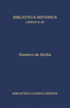 Biblioteca histórica. Libros IX-XII, Diodoro de Sicilia
