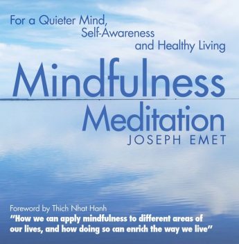 Mindfulness Meditation, Thich Nhat Hanh, Joseph Emet