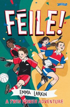 Féile! A Twin Power Adventure, Emma Larkin
