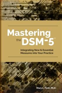 Mastering the DSM-5, Mary L Flett