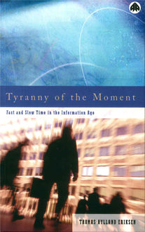 Tyranny of the Moment, Thomas Hylland Eriksen