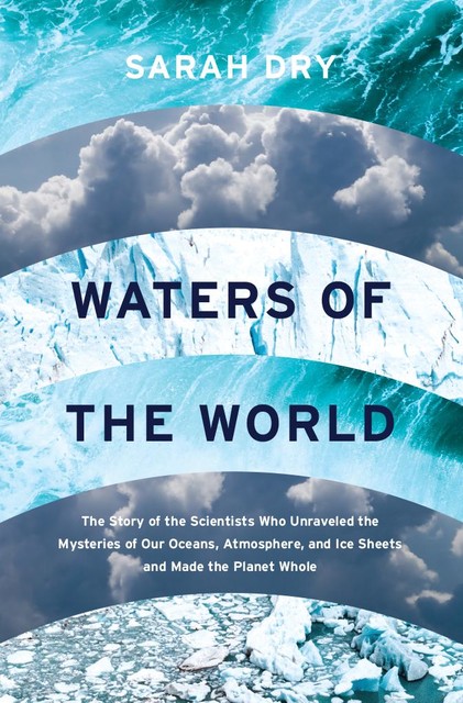 Waters of the World, Sarah Dry