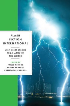 Flash Fiction International, James Thomas, Christopher Merrill, Robert Shapard
