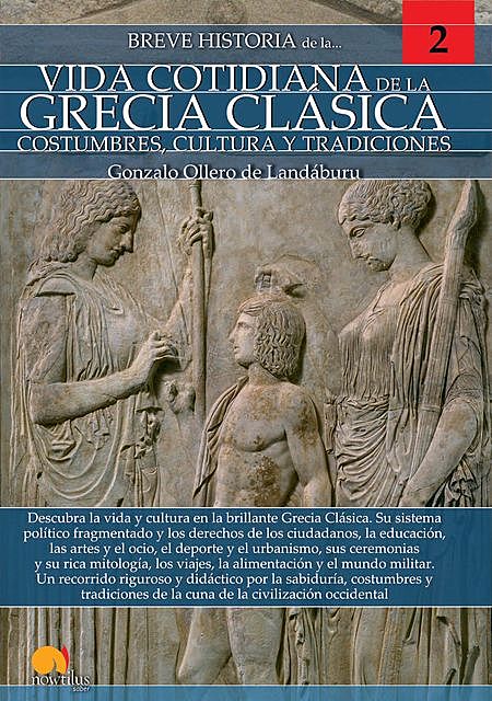 Breve historia de la vida cotidiana de la Grecia clásica, Gonzalo Ollero de Landáburu
