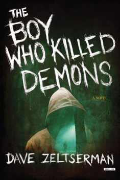 The Boy Who Killed Demons, Dave Zeltserman