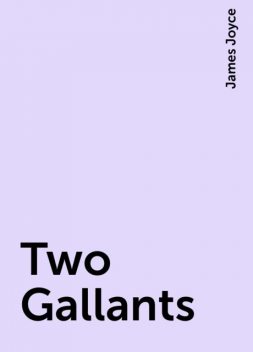 Two Gallants, James Joyce