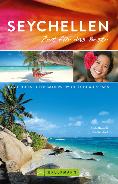Bruckmann Reiseführer Seychellen: Zeit für das Beste, Udo Bernhart, Erwin Brunner