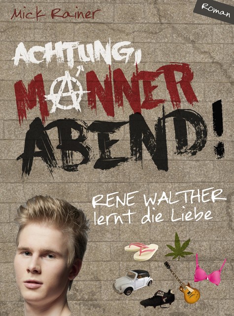 Achtung, MÄNNERABEND, Mick Rainer