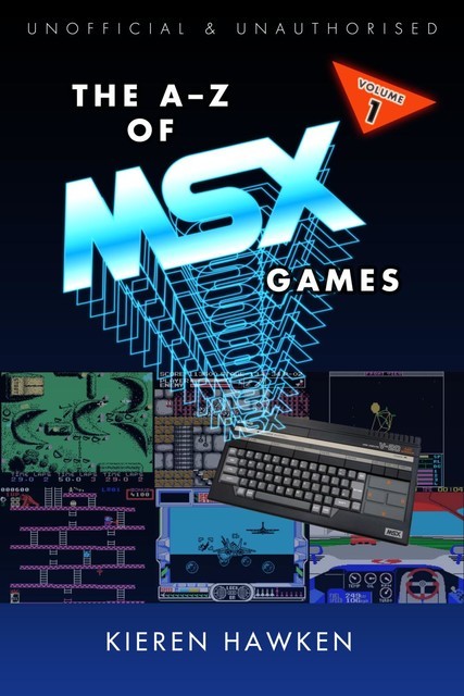 The A-Z of MSX Games: Volume 1, Kieren Hawken
