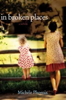 In Broken Places, Michele Phoenix