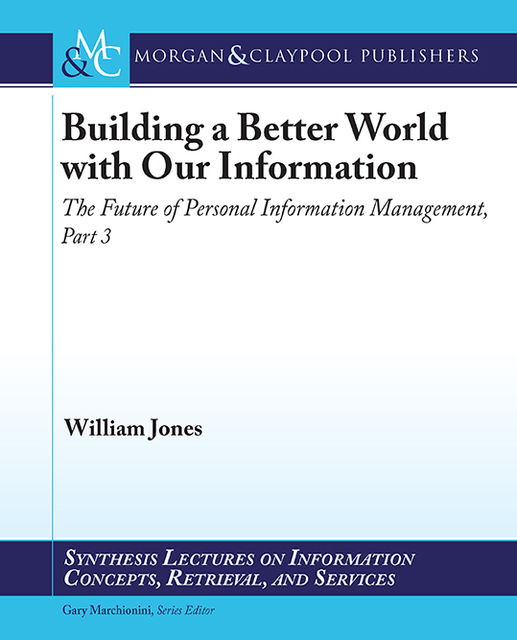 Building a Better World with our Information, William Jones