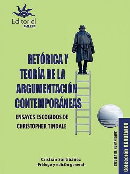 Retórica y teoría de la argumentación contemporáneas, Christopher W. Tindale