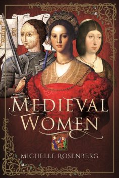 Medieval Women, Michelle Rosenberg