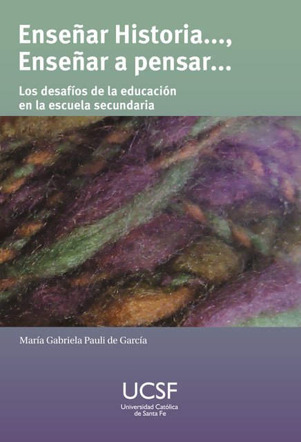 Enseñar Historia…., enseñar a pensar, María Gabriela Pauli de García