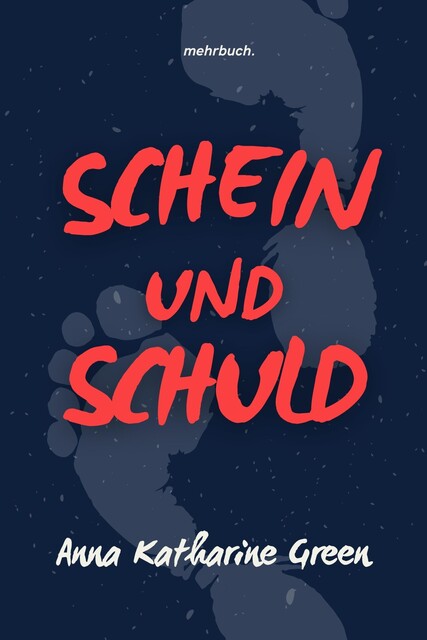 Schein und Schuld, Anna Katharine Green