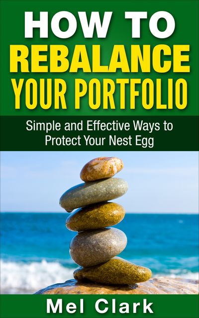 How to Rebalance Your Portfolio, Mel Clark