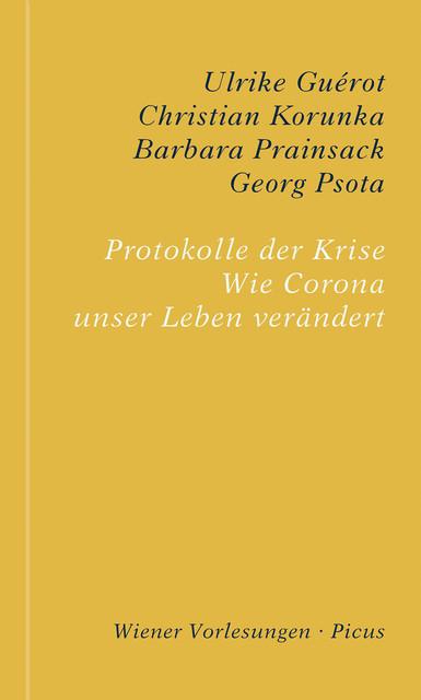 Protokolle der Krise, Ulrike Guérot, Georg Psota, Barbara Prainsack, Christian Korunka