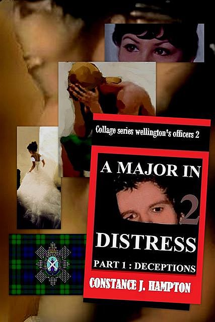 A Major in Distress, Part 1: Deceptions, Constance J. Hampton