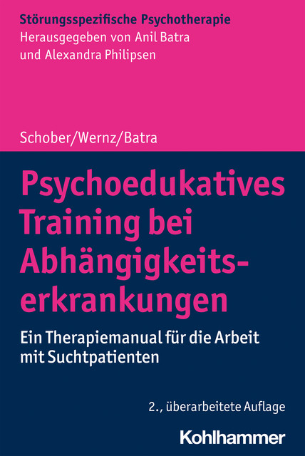 Psychoedukatives Training bei Abhängigkeitserkrankungen, Anil Batra, Franziska Schober, Friederike Wernz