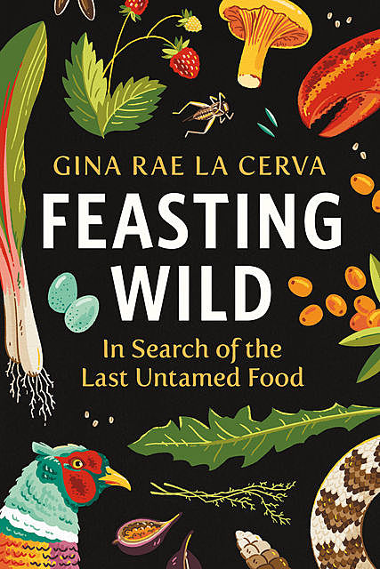Feasting Wild, Gina Rae La Cerva