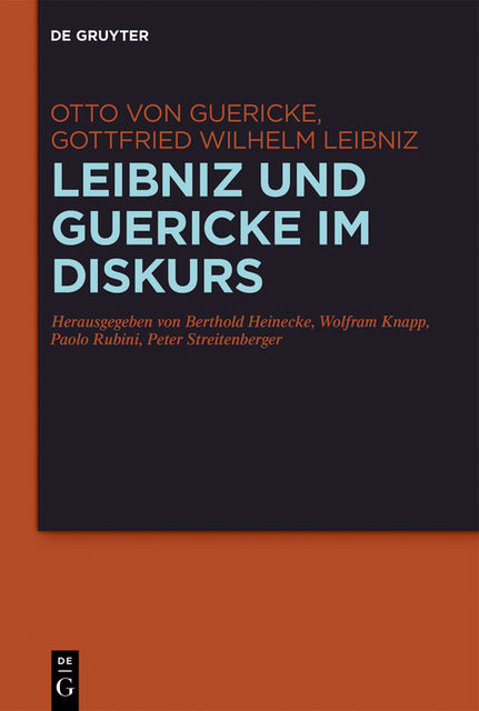Leibniz und Guericke im Diskurs, Gottfried Wilhelm Leibniz, Otto Guericke