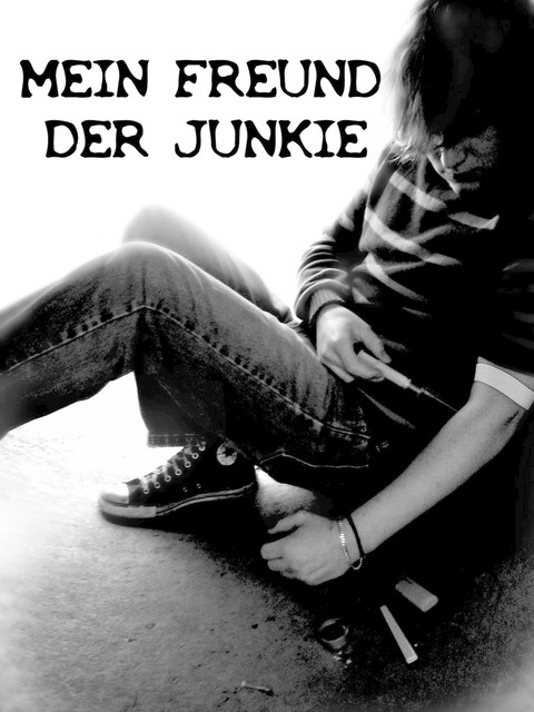 Mein Freund der Junkie, Dana Krösche