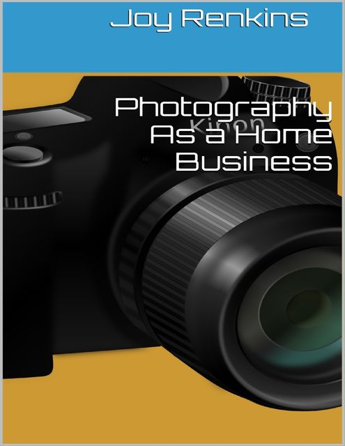 Photography As a Home Business, Joy Renkins