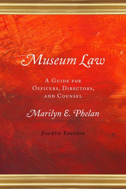 Museum Law, Marilyn E. Phelan