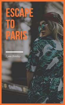 Escape To Paris, Lynn Bentley