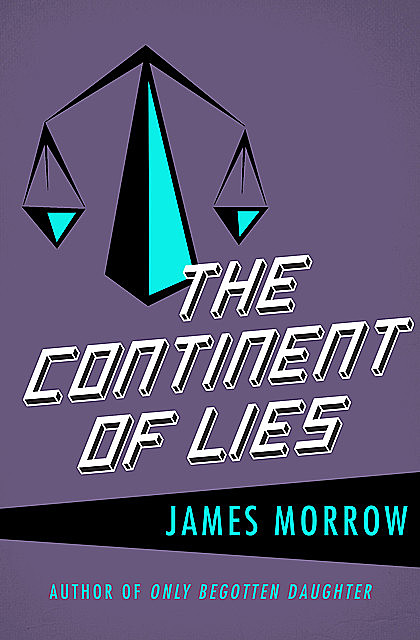 The Continent of Lies, James Morrow