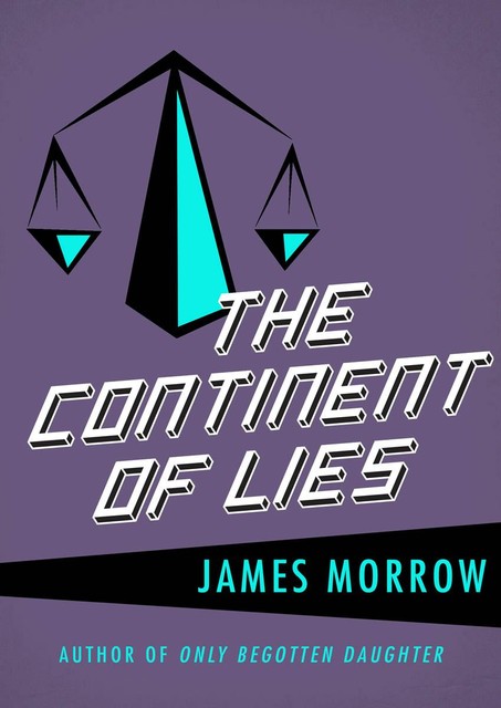 The Continent of Lies, James Morrow