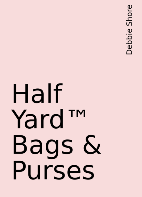 Half Yard™ Bags & Purses, Debbie Shore