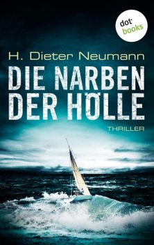 Die Narben der Hölle: Der erste Fall für Johannes Clasen, H. Dieter Neumann