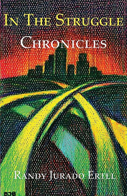 In the Struggle: Chronicles, Randy Jurado Ertll