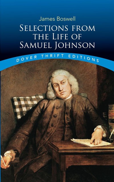 Selections from the Life of Samuel Johnson, James Boswell
