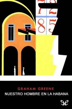 Nuestro hombre en La Habana, Graham Greene