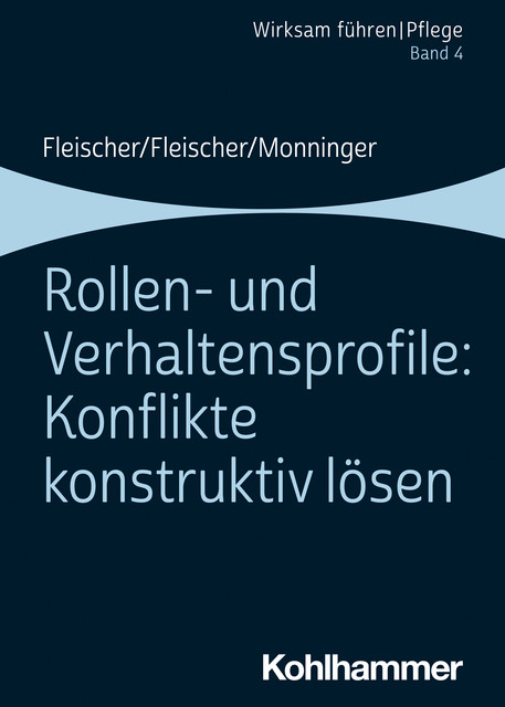 Rollen- und Verhaltensprofile: Konflikte konstruktiv lösen, Werner Fleischer, Benedikt Fleischer, Martin Monninger