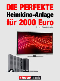 Die perfekte Heimkino-Anlage für 2000 Euro, Robert Glueckshoefer