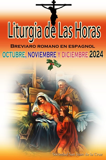 Liturgia de las Horas Breviario romano en español, en orden, todos los días de octubre, noviembre y diciembre de 2024, Sociedad San Juan de La Cruz