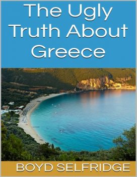 The Ugly Truth About Greece, Boyd Selfridge