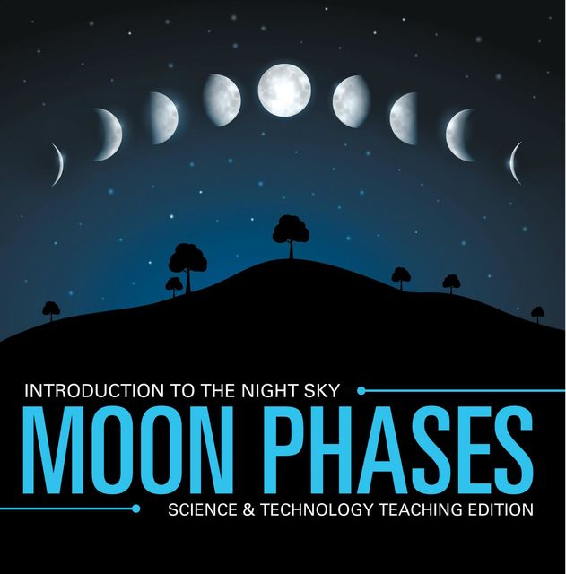 Moon Phases | Introduction to the Night Sky | Science & Technology Teaching Edition, Baby Professor
