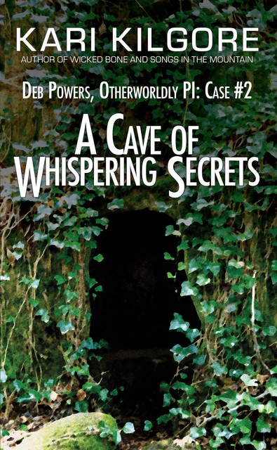 A Cave of Whispering Secrets, Kari Kilgore