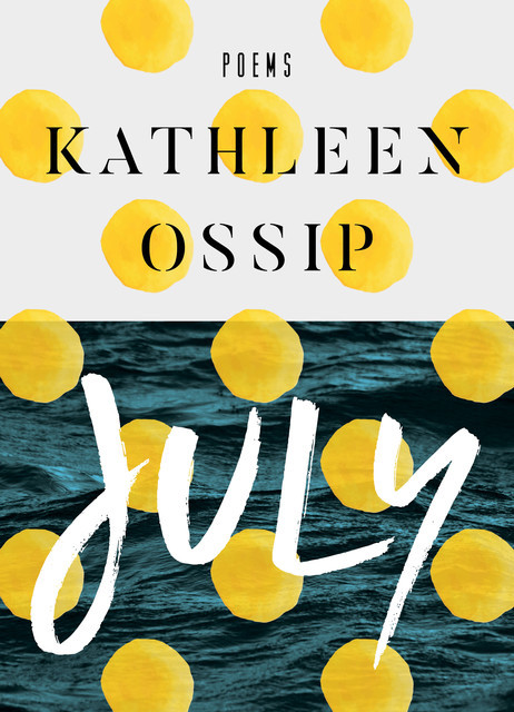 July, Kathleen Ossip