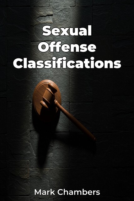 Sexual Offense Classifications, Mark Chambers
