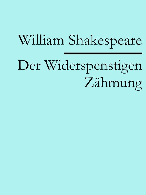 Der Widerspenstigen Zähmung, William Shakespeare