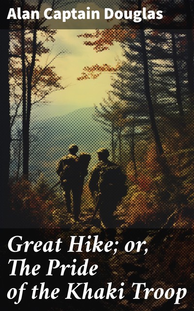 Great Hike; or, The Pride of the Khaki Troop, Alan Douglas