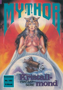 Mythor 185: Kristallmond, W.K. Giesa