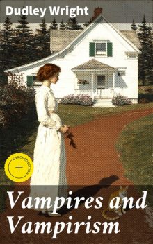 Vampires and Vampirism, Dudley Wright